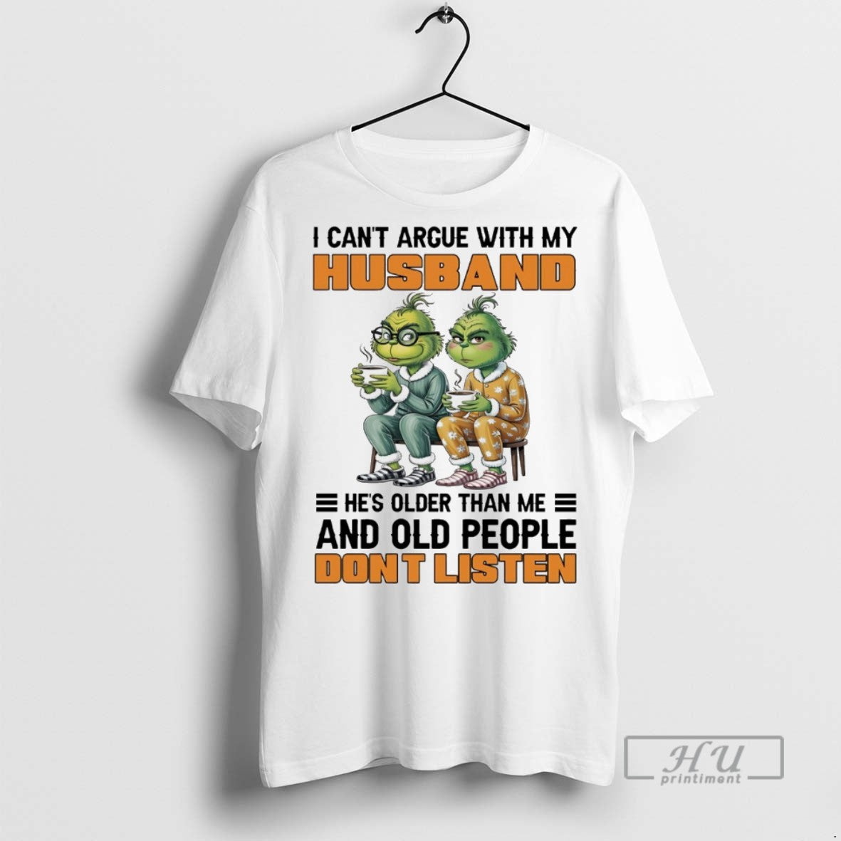 Trending Grinch I Cant Argue My Husband Hes Older Than Me Old People T-Shirts, Hoodie, Sweatshirt - T-Shirt, Sweatshirt, Hoodie