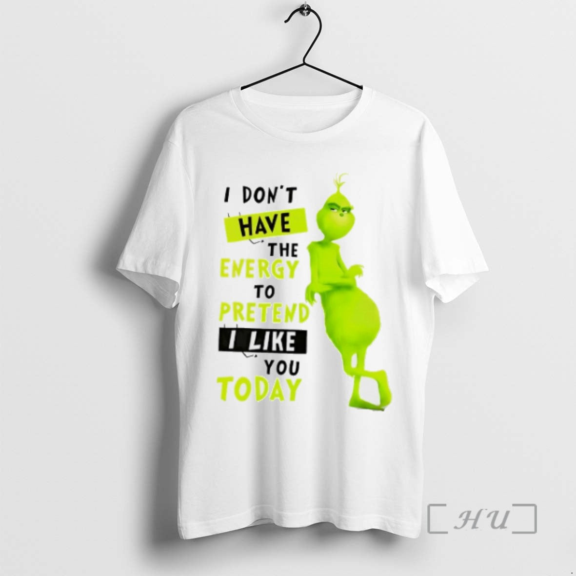 Trending Grinch I Dont Have Energy Pretend I Like You Today T-Shirts, Hoodie, Sweatshirt - T-Shirt, Sweatshirt, Hoodie