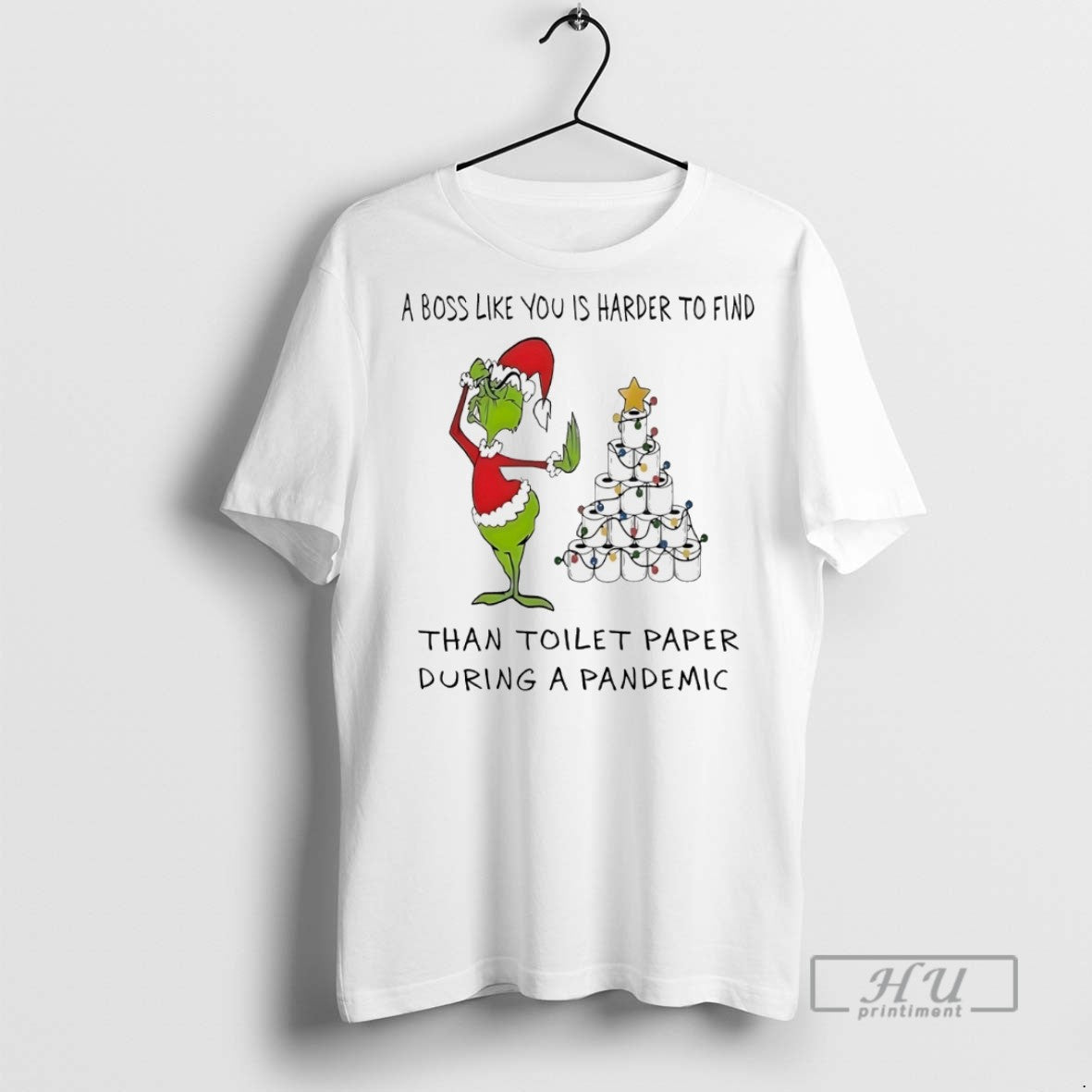 Trending Grinch Boss Like You Is Harder Find Than Toilet Paper During T-Shirts, Hoodie, Sweatshirt - T-Shirt, Sweatshirt, Hoodie