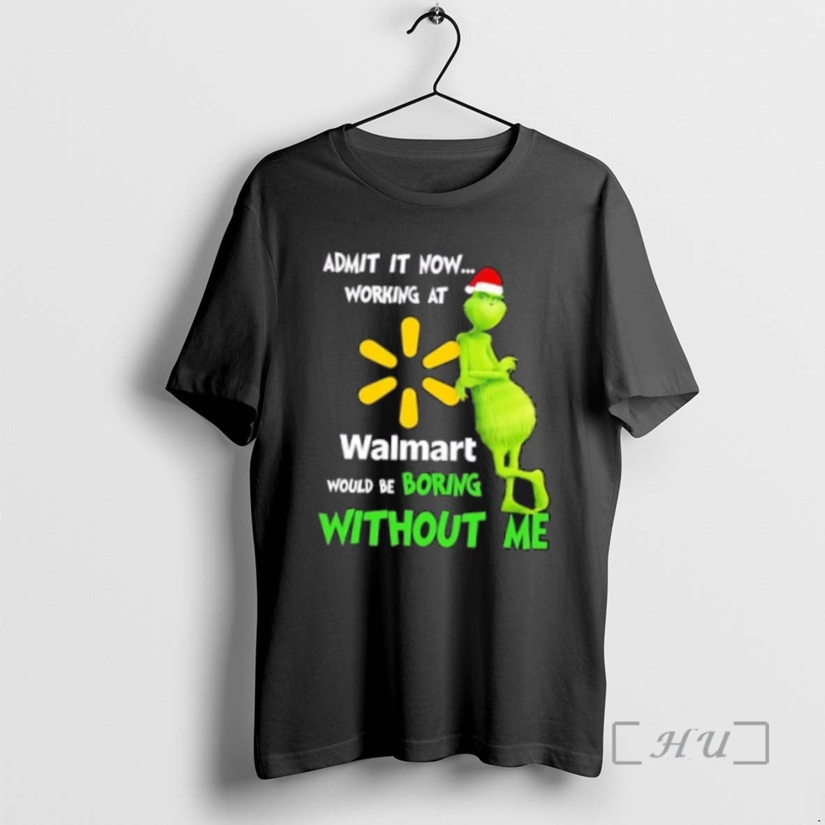 Trending Grinch Admit Now Working Walmart Would Be Boring Without Me Merry T-Shirts, Hoodie, Sweatshirt - T-Shirt, Sweatshirt, Hoodie