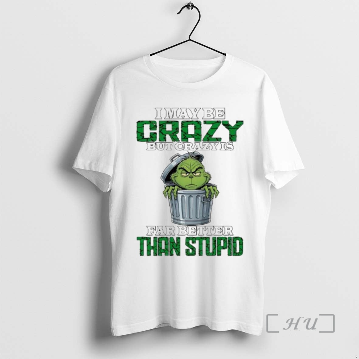 Trending Grinch Maybe Crazy But Crazy Is Far Better Than Stupid T-Shirts, Hoodie, Sweatshirt - T-Shirt, Sweatshirt, Hoodie
