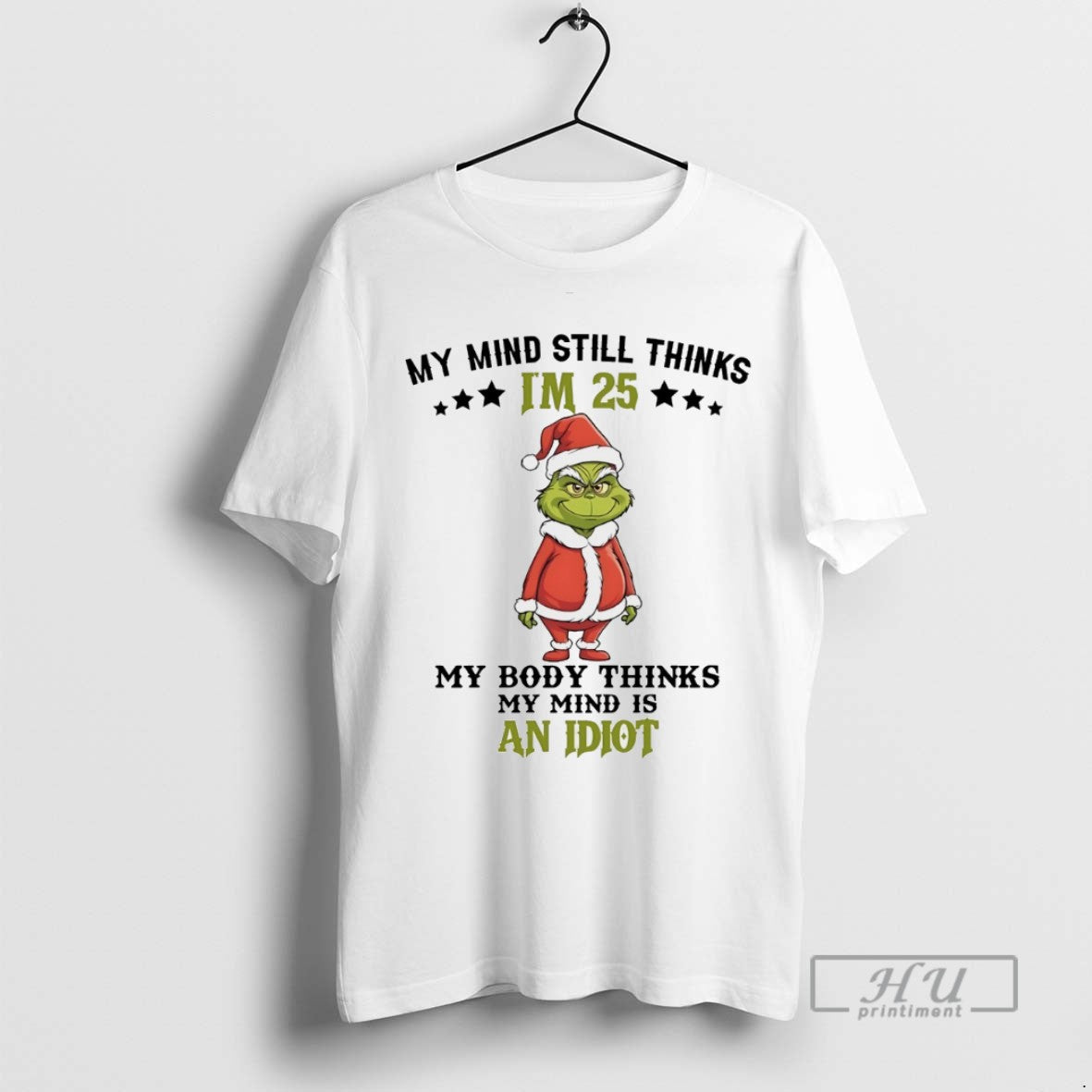 Trending Grinch My Mind Still Im 25 Thinks My Body Thinks My Mind Is T-Shirts, Hoodie, Sweatshirt - T-Shirt, Sweatshirt, Hoodie