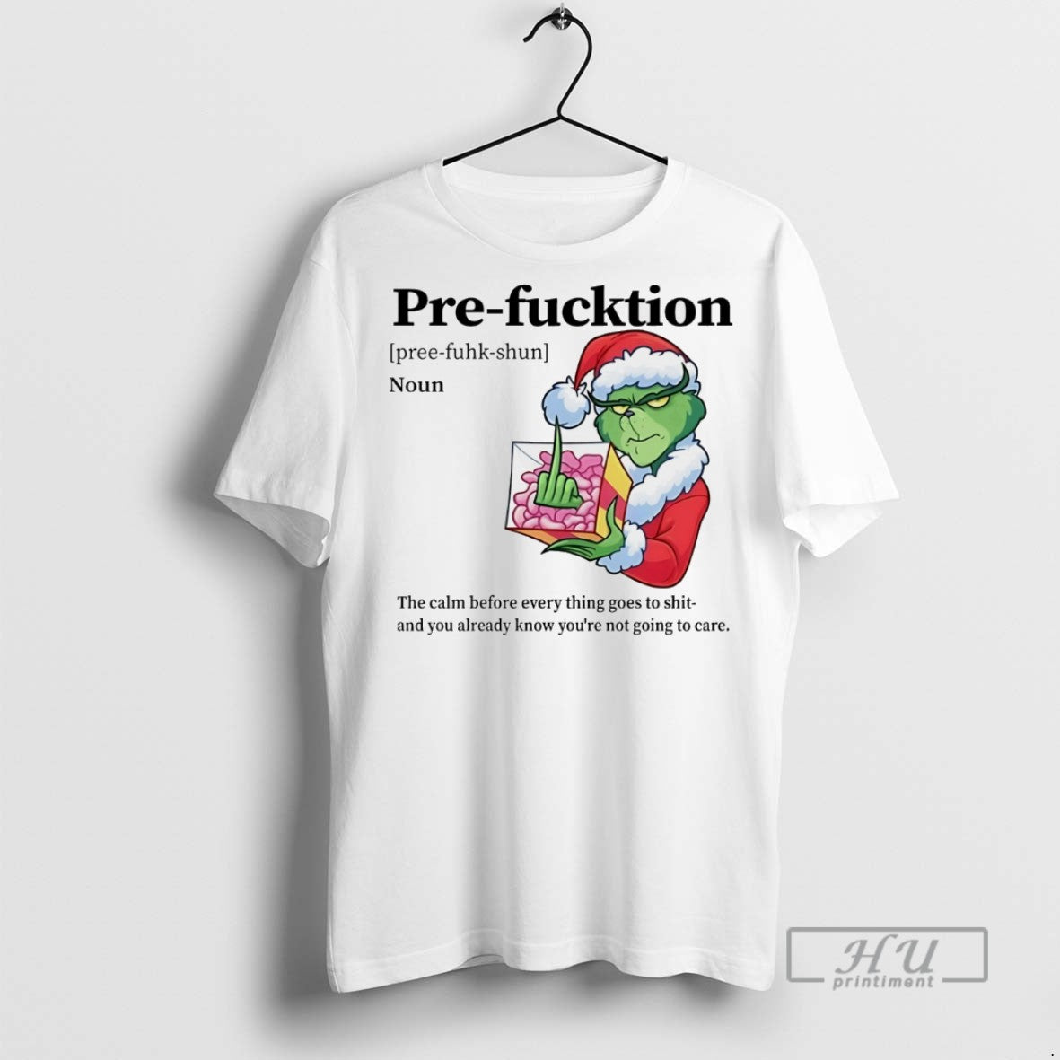 Trending Grinch Pre Fucktion Noun Calm Before Every Thing Goes Shit White T-Shirts, Hoodie, Sweatshirt - T-Shirt, Sweatshirt, Hoodie