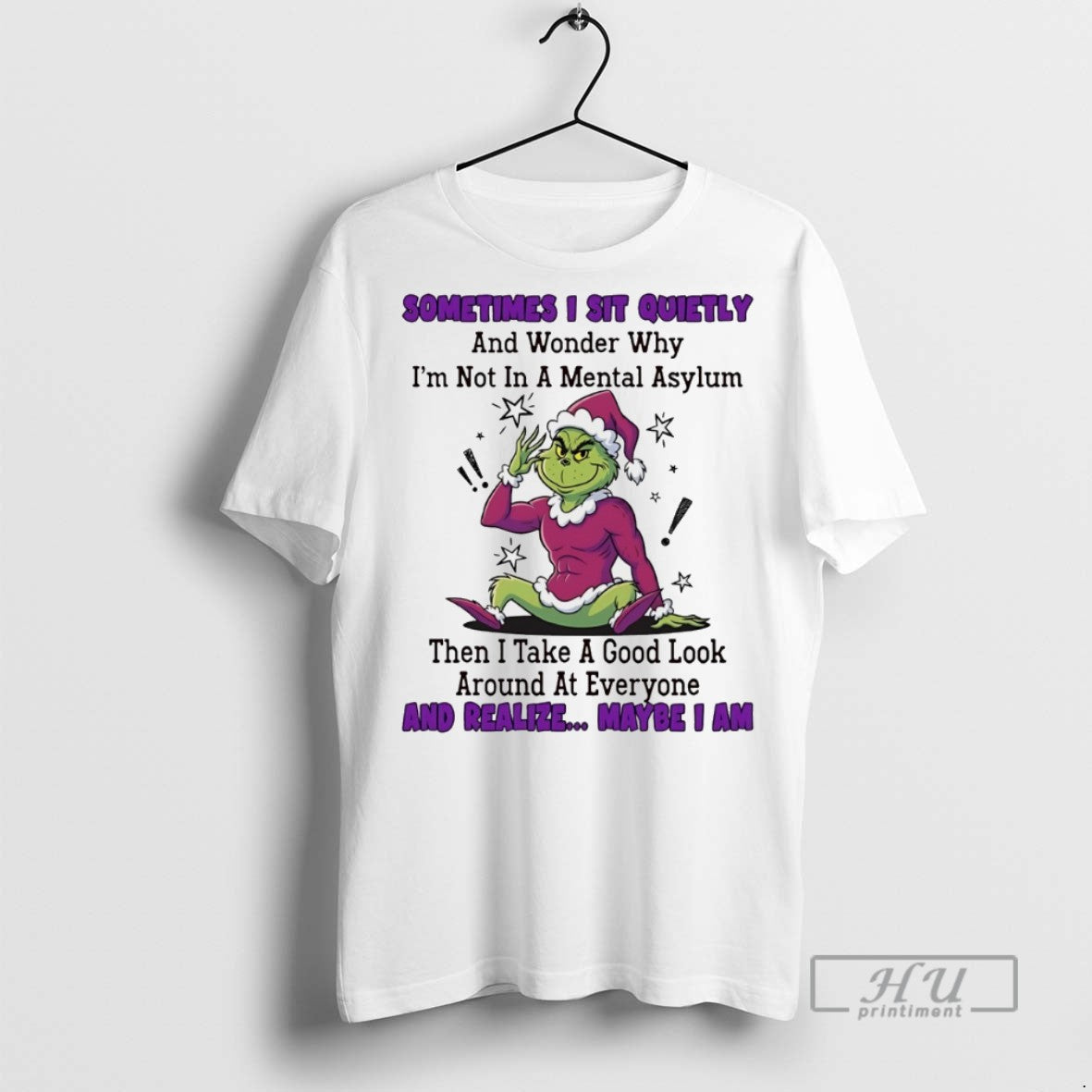 Trending Grinch Sometimes I Sit Quietly Wonder Why Im Not Mental Asylum T-Shirts, Hoodie, Sweatshirt - T-Shirt, Sweatshirt, Hoodie