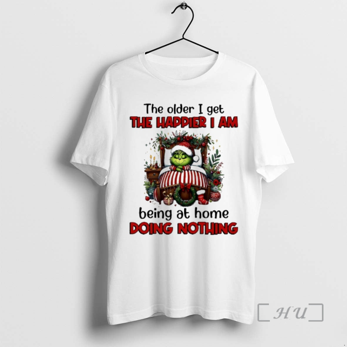 Trending Grinch Older I Get Happier I Am Being Home Doing Nothing T-Shirts, Hoodie, Sweatshirt - T-Shirt, Sweatshirt, Hoodie