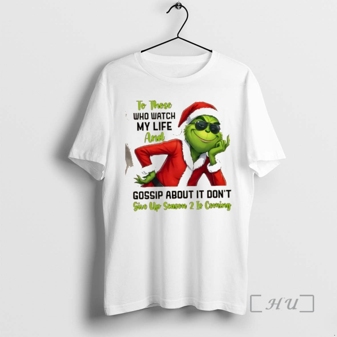 Trending Grinch Those Who Watch My Life Gossip About Dont Give Up T-Shirts, Hoodie, Sweatshirt - T-Shirt, Sweatshirt, Hoodie