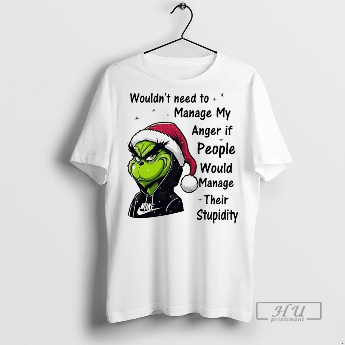 Trending Grinch Wouldnt Need Manage My Anger If People Would Manage Their Stupidity T-Shirts, Hoodie, Sweatshirt - T-Shirt, Sweatshirt, Hoodie