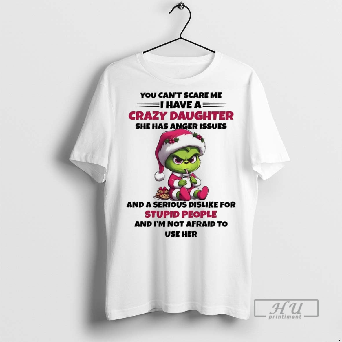 Trending Grinch You Cant Scare Me I Have Crazy Daughter She Has Anger Issues T-Shirts, Hoodie, Sweatshirt - T-Shirt, Sweatshirt, Hoodie