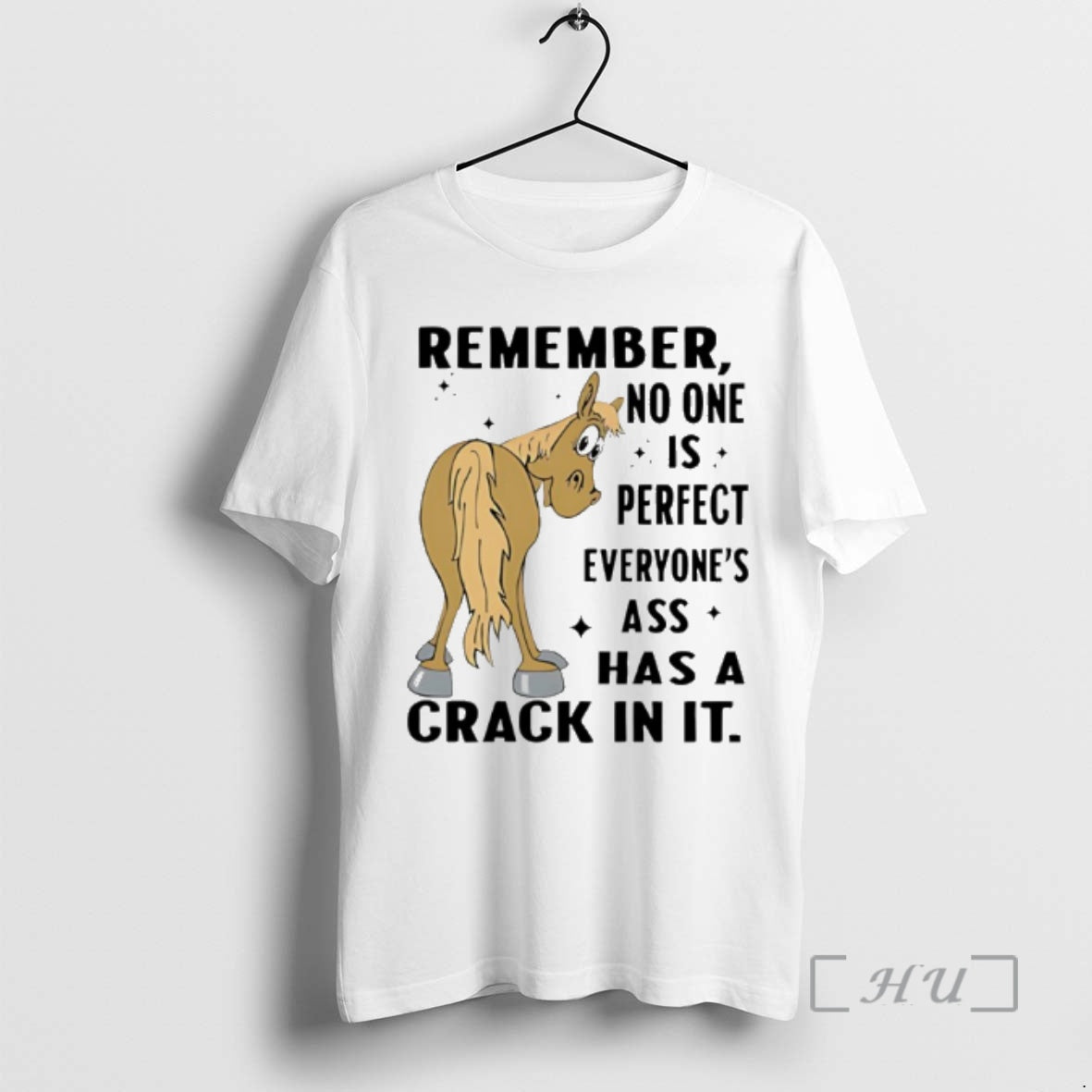 Trending Horse Remember No One Is Perfect Everyones Ass Has Crack T-Shirts, Hoodie, Sweatshirt - T-Shirt, Sweatshirt, Hoodie