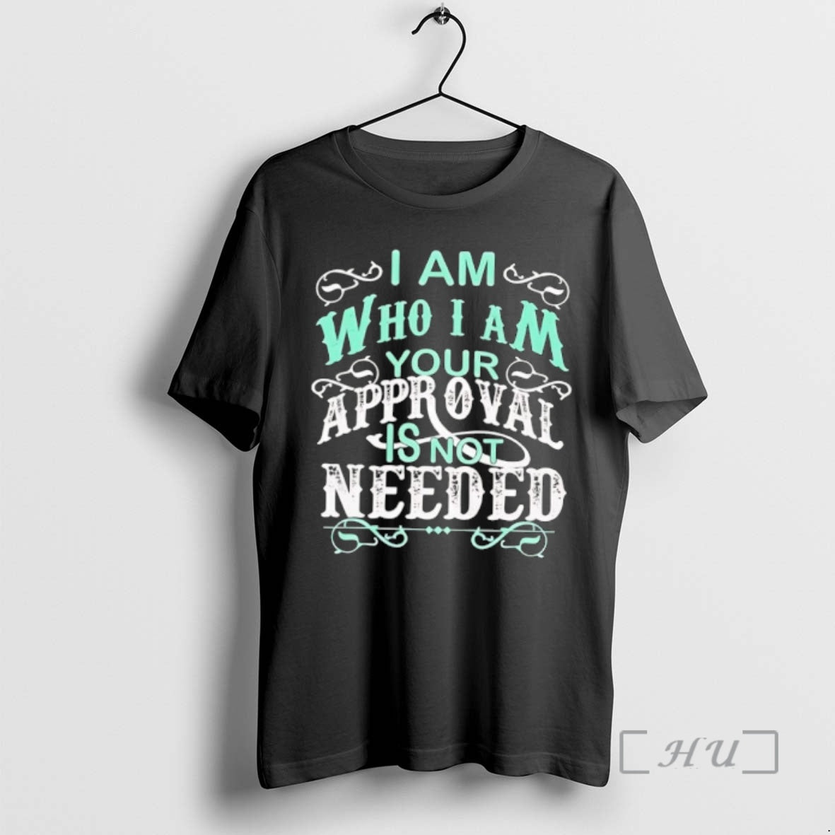 Trending I Am Who I Am Your Approval Is Not Needed T-Shirts, Hoodie, Sweatshirt - T-Shirt, Sweatshirt, Hoodie