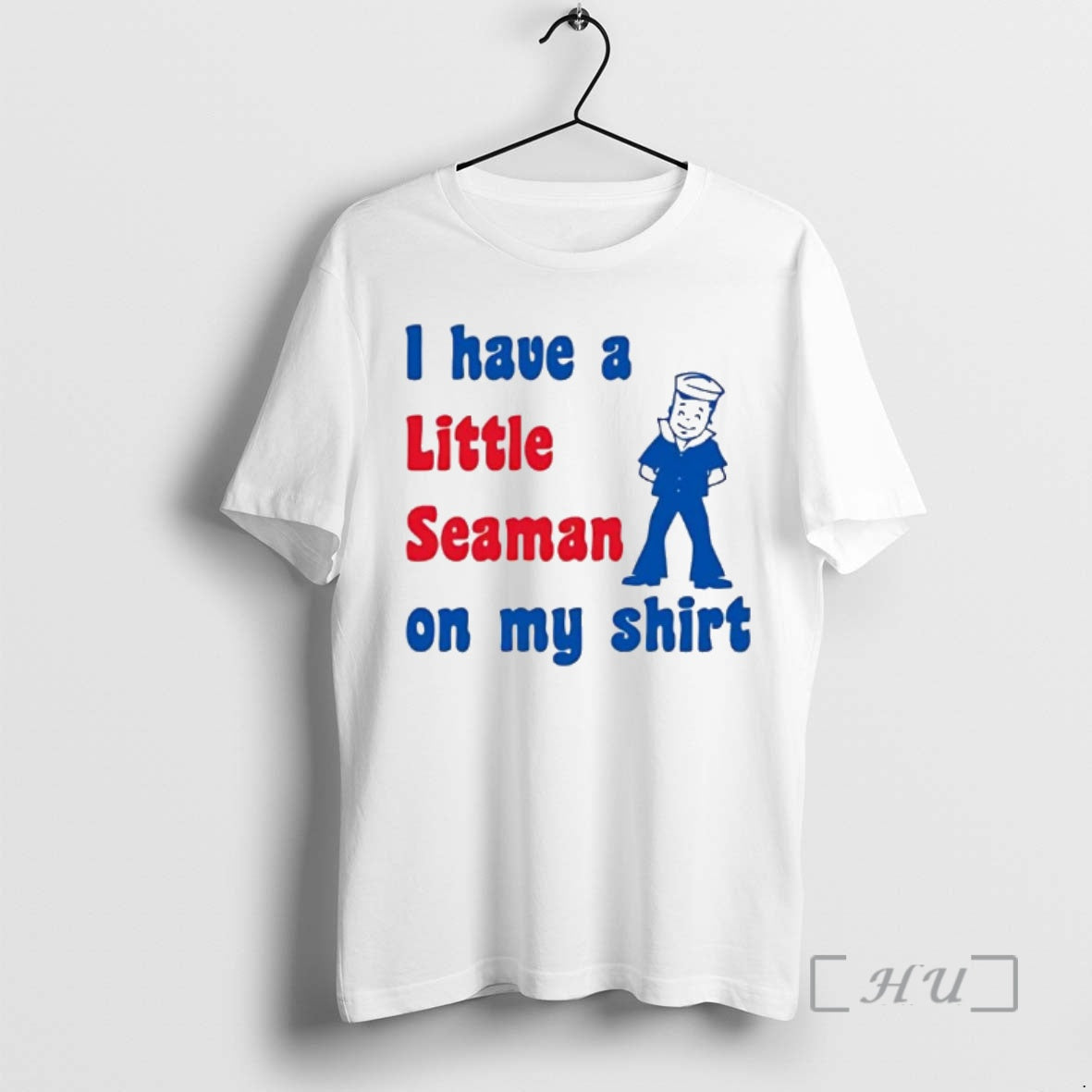 Trending I Have Little Seaman My T-Shirts, Hoodie, Sweatshirt - T-Shirt, Sweatshirt, Hoodie