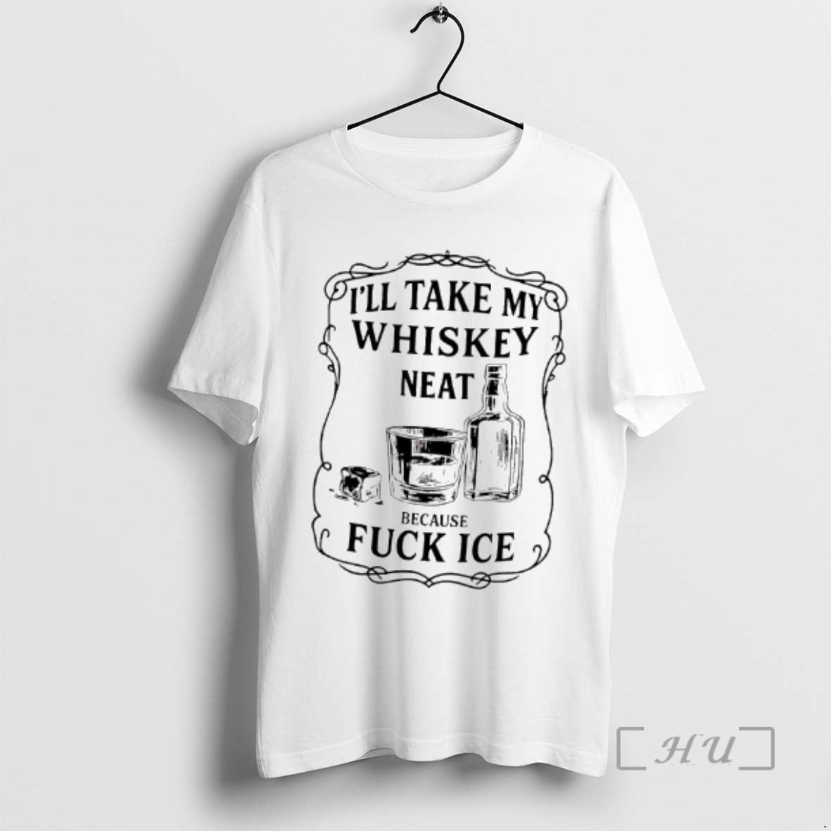 Trending Ill Take My Whiskey Neat Because Fuck Ice T-Shirts, Hoodie, Sweatshirt - T-Shirt, Sweatshirt, Hoodie