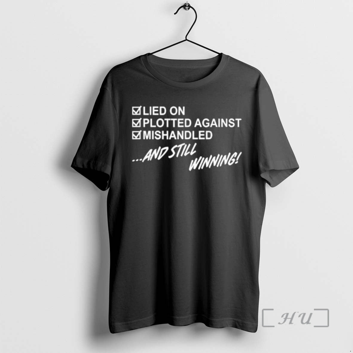 Trending Lied Plotted Against Still Winning T-Shirts, Hoodie, Sweatshirt - T-Shirt, Sweatshirt, Hoodie