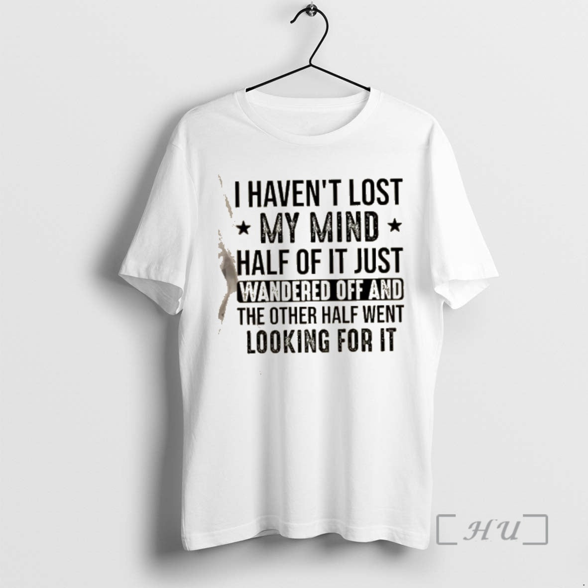 Trending Lost I Havent My Mind Half Just Wandered Off Other T-Shirts, Hoodie, Sweatshirt - T-Shirt, Sweatshirt, Hoodie