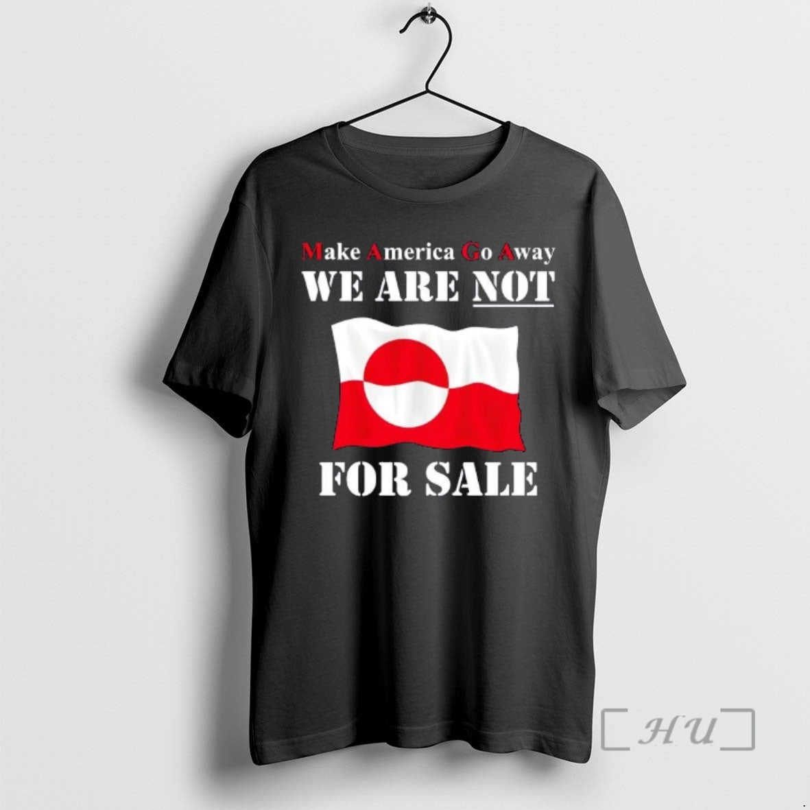 Trending Make America Go Away Greenland Not Sale Flag T-Shirts, Hoodie, Sweatshirt - T-Shirt, Sweatshirt, Hoodie