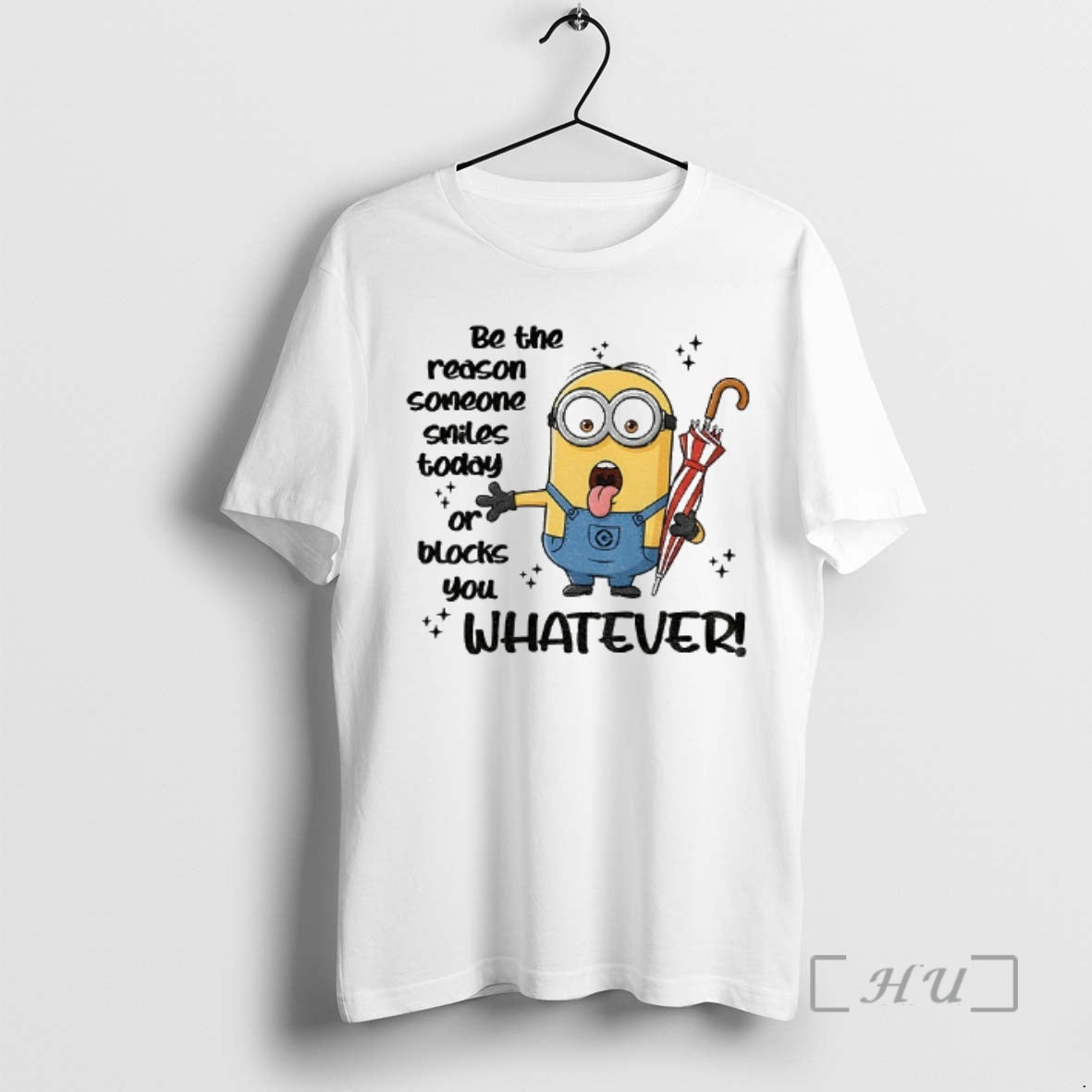 Trending Minion Be Reason Someone Smiles Today Blocks You Whatever T-Shirts, Hoodie, Sweatshirt - T-Shirt, Sweatshirt, Hoodie