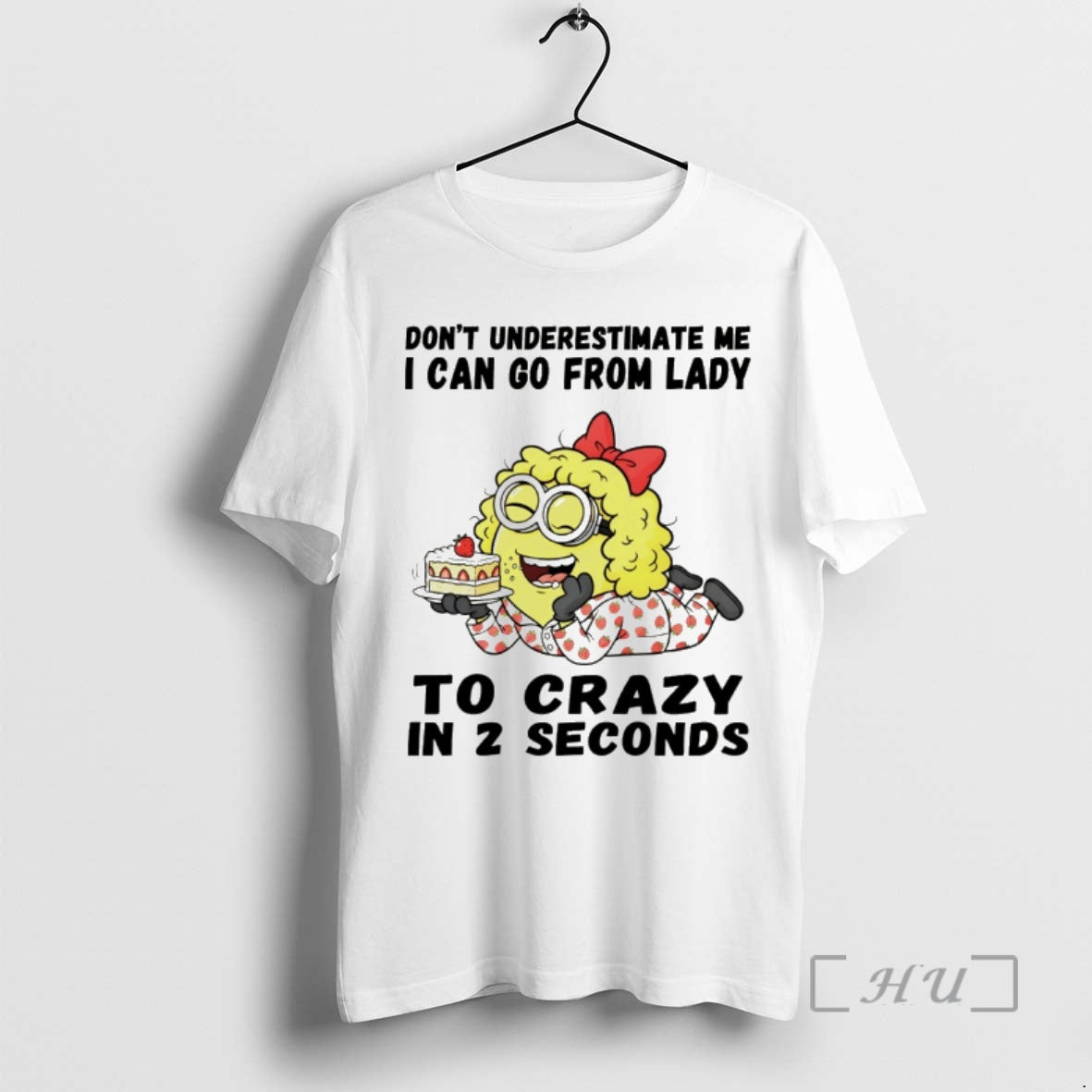 Trending Minion Dont Underestimate Me I Can Go Lady Crazy 2 Seconds T-Shirts, Hoodie, Sweatshirt - T-Shirt, Sweatshirt, Hoodie