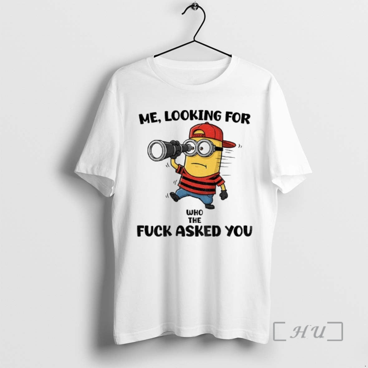 Trending Minion Me Looking Who Fuck Asked You T-Shirts, Hoodie, Sweatshirt - T-Shirt, Sweatshirt, Hoodie