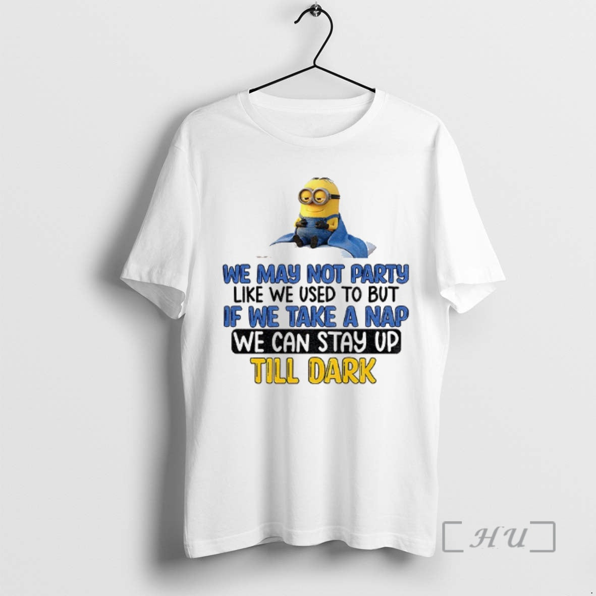 Trending Minion We May Not Party Like We Used But If We Take T-Shirts, Hoodie, Sweatshirt - T-Shirt, Sweatshirt, Hoodie