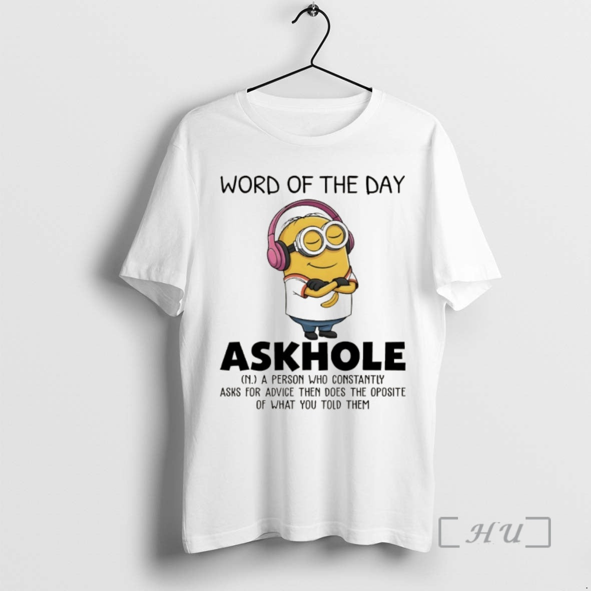 Trending Minion Word Day Askhole Person Who Constantly Asks Advice Then T-Shirts, Hoodie, Sweatshirt - T-Shirt, Sweatshirt, Hoodie