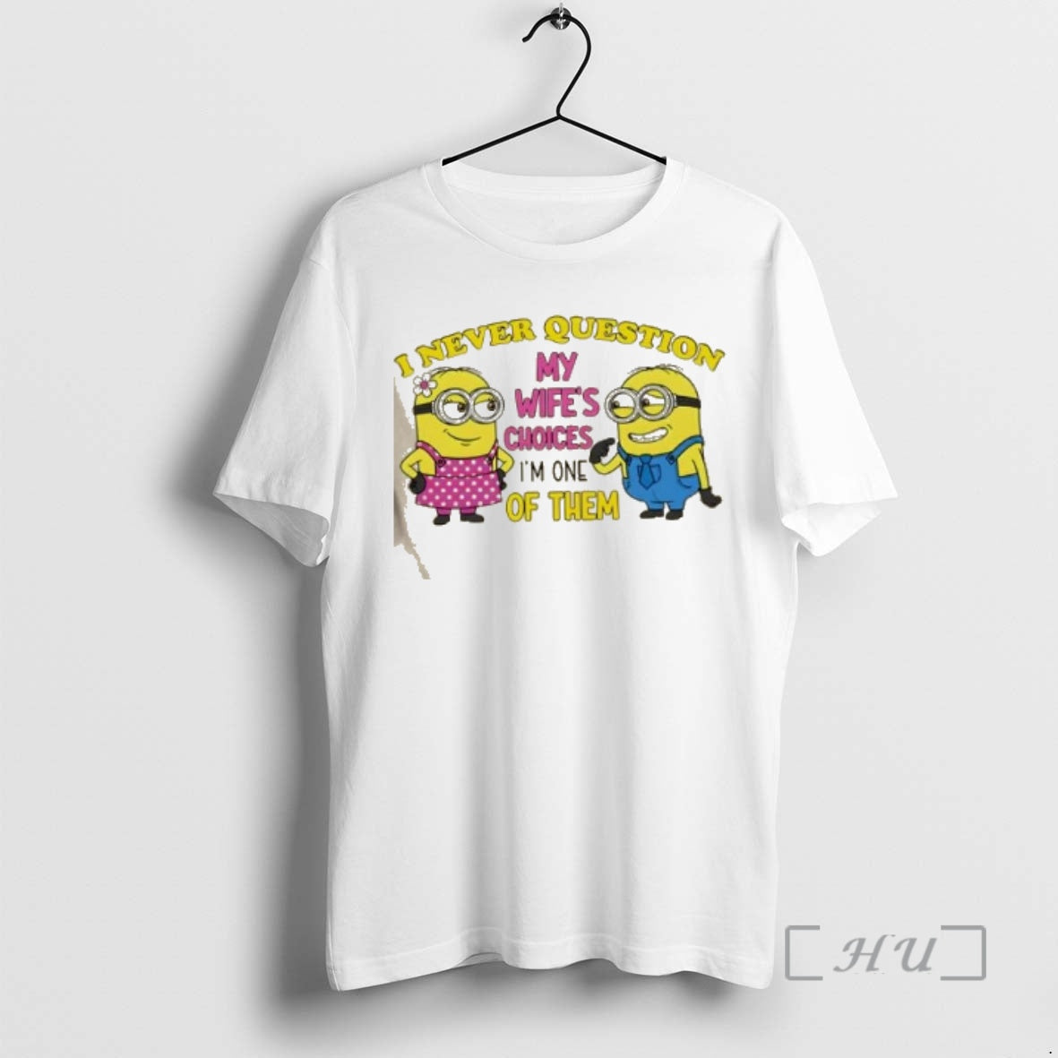 Trending Minions I Never Question My Wifes Choices Im One Them T-Shirts, Hoodie, Sweatshirt - T-Shirt, Sweatshirt, Hoodie