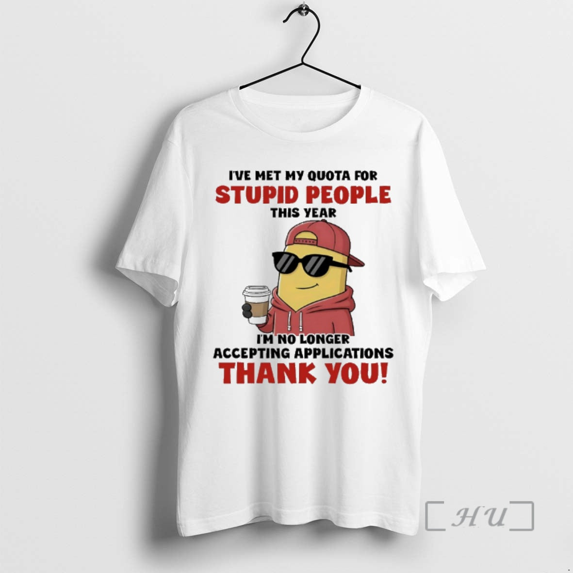 Trending Minions Ive Met My Quota Stupid People Im No Longer Accepting Applications Thank T-Shirts, Hoodie, Sweatshirt - T-Shirt, Sweatshirt, Hoodie