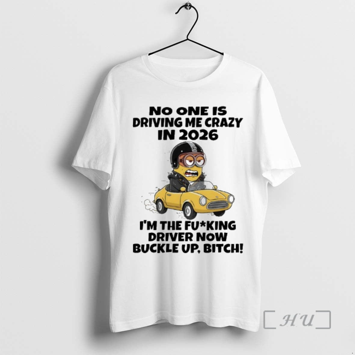 Trending Minions Car No One Is Driving Me Crazy 2026 Im Fucking Driver T-Shirts, Hoodie, Sweatshirt - T-Shirt, Sweatshirt, Hoodie