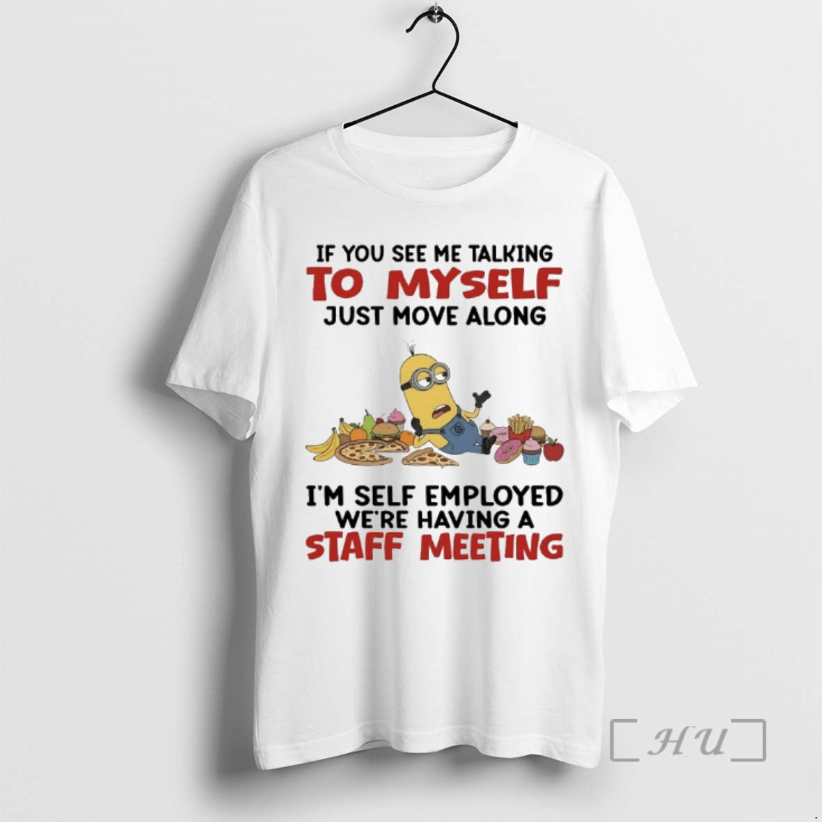 Trending Minions If You See Me Talking Myself Just Move Along Im Self Employed T-Shirts, Hoodie, Sweatshirt - T-Shirt, Sweatshirt, Hoodie