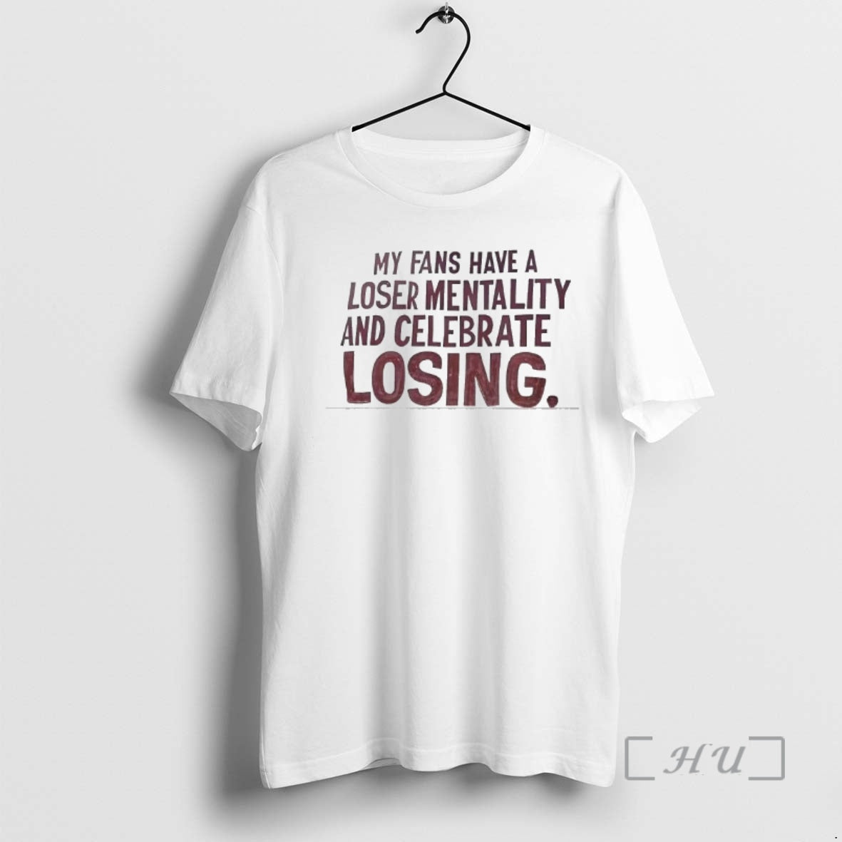 Trending My Fans Have Loser Mentality Celebrate Losing T-Shirts, Hoodie, Sweatshirt - T-Shirt, Sweatshirt, Hoodie