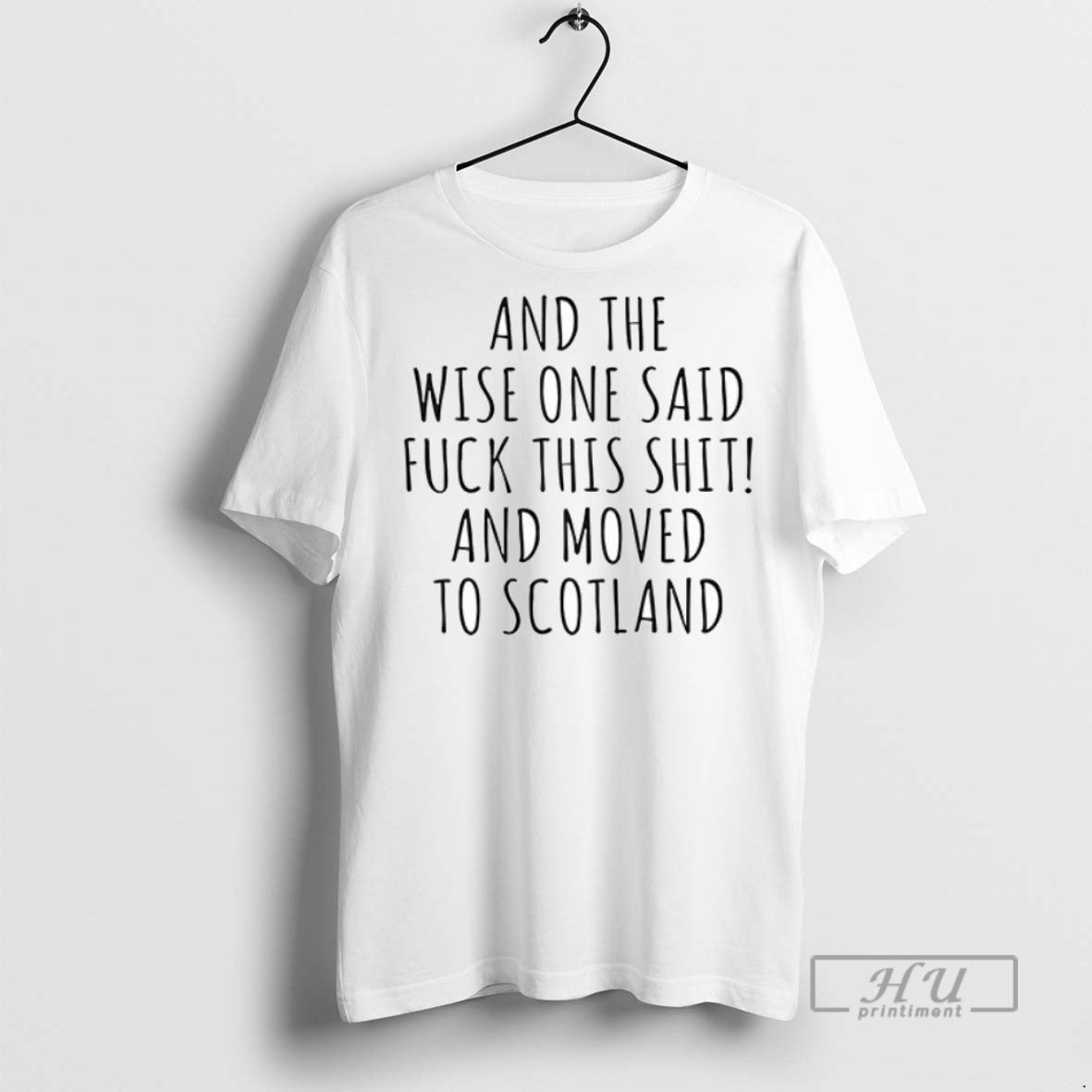 Trending Officials Wise One Said Fuck This Shit Moved Scotland Ceramic T-Shirts, Hoodie, Sweatshirt - T-Shirt, Sweatshirt, Hoodie
