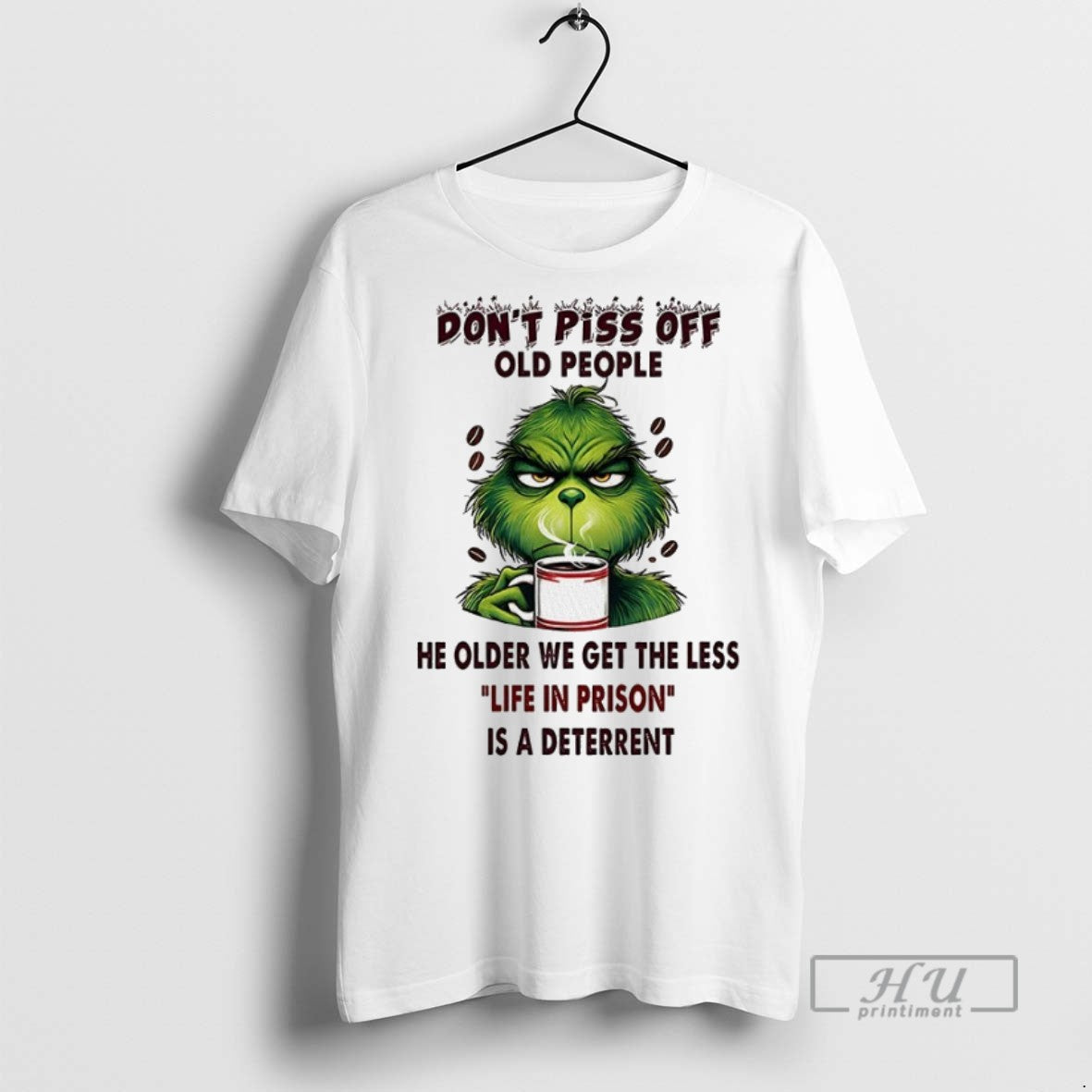 Trending Officials Grinch Dont Piss Off Old People He Older We Get Less Life T-Shirts, Hoodie, Sweatshirt - T-Shirt, Sweatshirt, Hoodie
