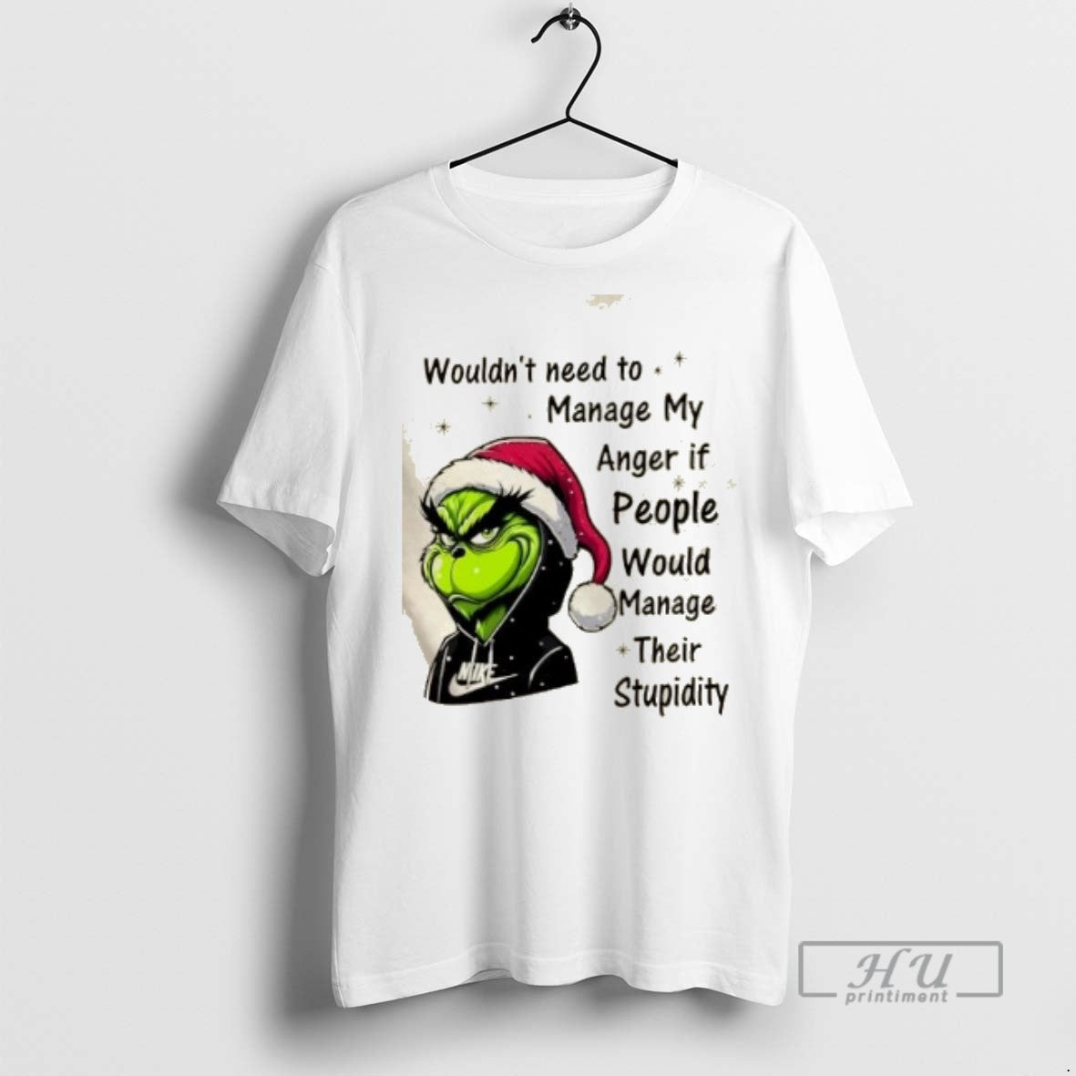 Trending Officials Grinch Wouldnt Need Manage My Anger If People Would Manage Their Stupidity T-Shirts, Hoodie, Sweatshirt - T-Shirt, Sweatshirt, Hoodie