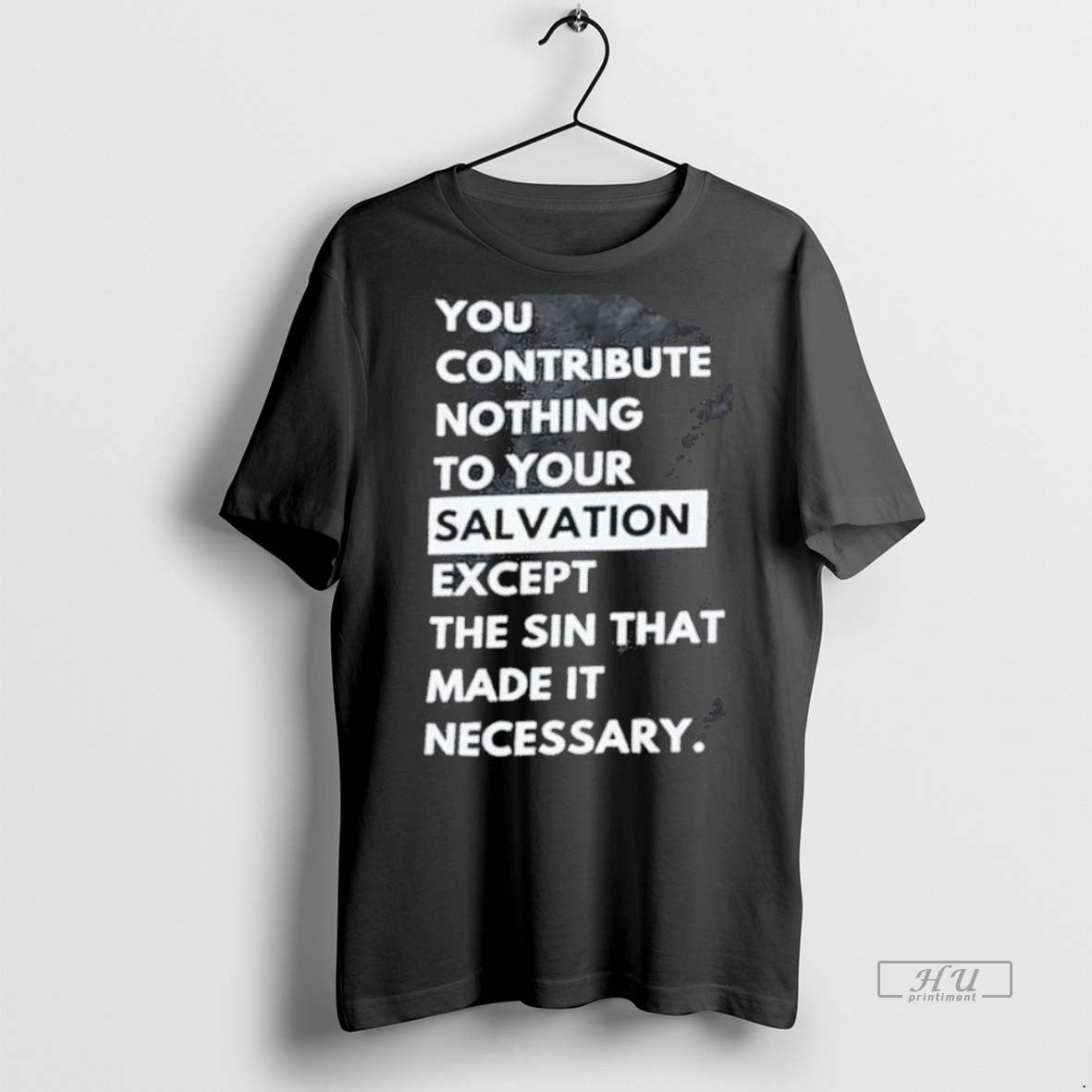 Trending Officials You Contribute Nothing Your Salvation Except Sin That Made Necessary T-Shirts, Hoodie, Sweatshirt - T-Shirt, Sweatshirt, Hoodie