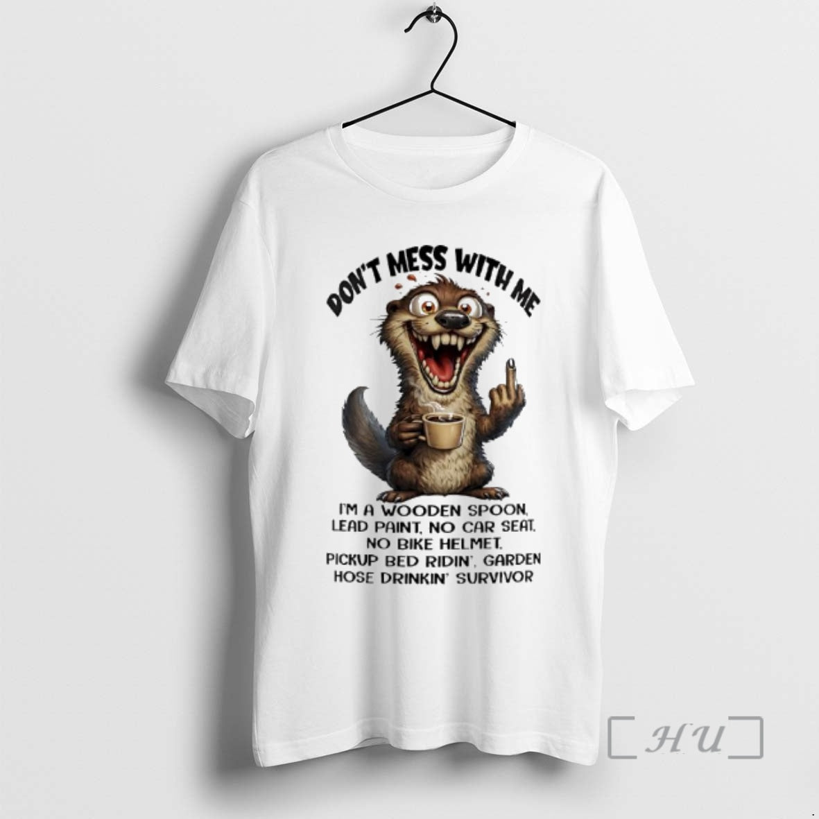 Trending Otter Dont Mess Me Im Wooden Spoon Lead Paint No Car Seat T-Shirts, Hoodie, Sweatshirt - T-Shirt, Sweatshirt, Hoodie