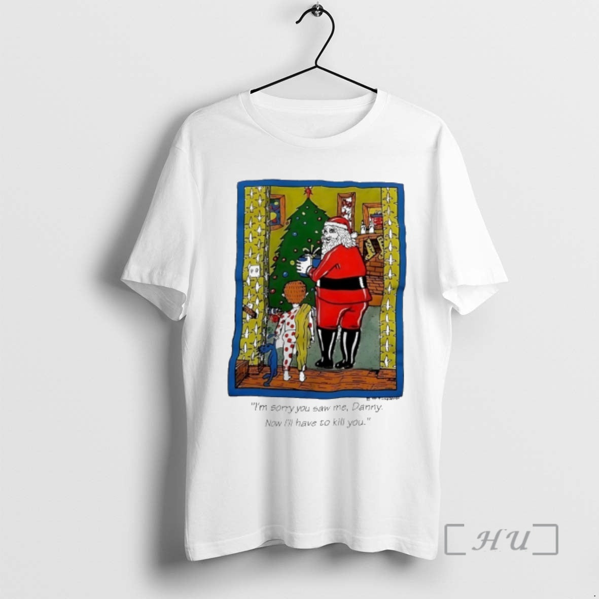 Trending Santa Im Sorry You Saw Me Danny Now Ill Have Kill You T-Shirts, Hoodie, Sweatshirt - T-Shirt, Sweatshirt, Hoodie