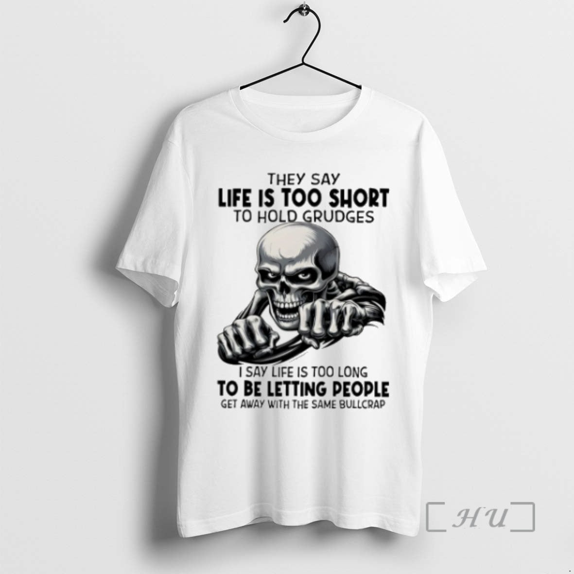 Trending Skull They Say Life Is Too Short Hold Grudges T-Shirts, Hoodie, Sweatshirt - T-Shirt, Sweatshirt, Hoodie