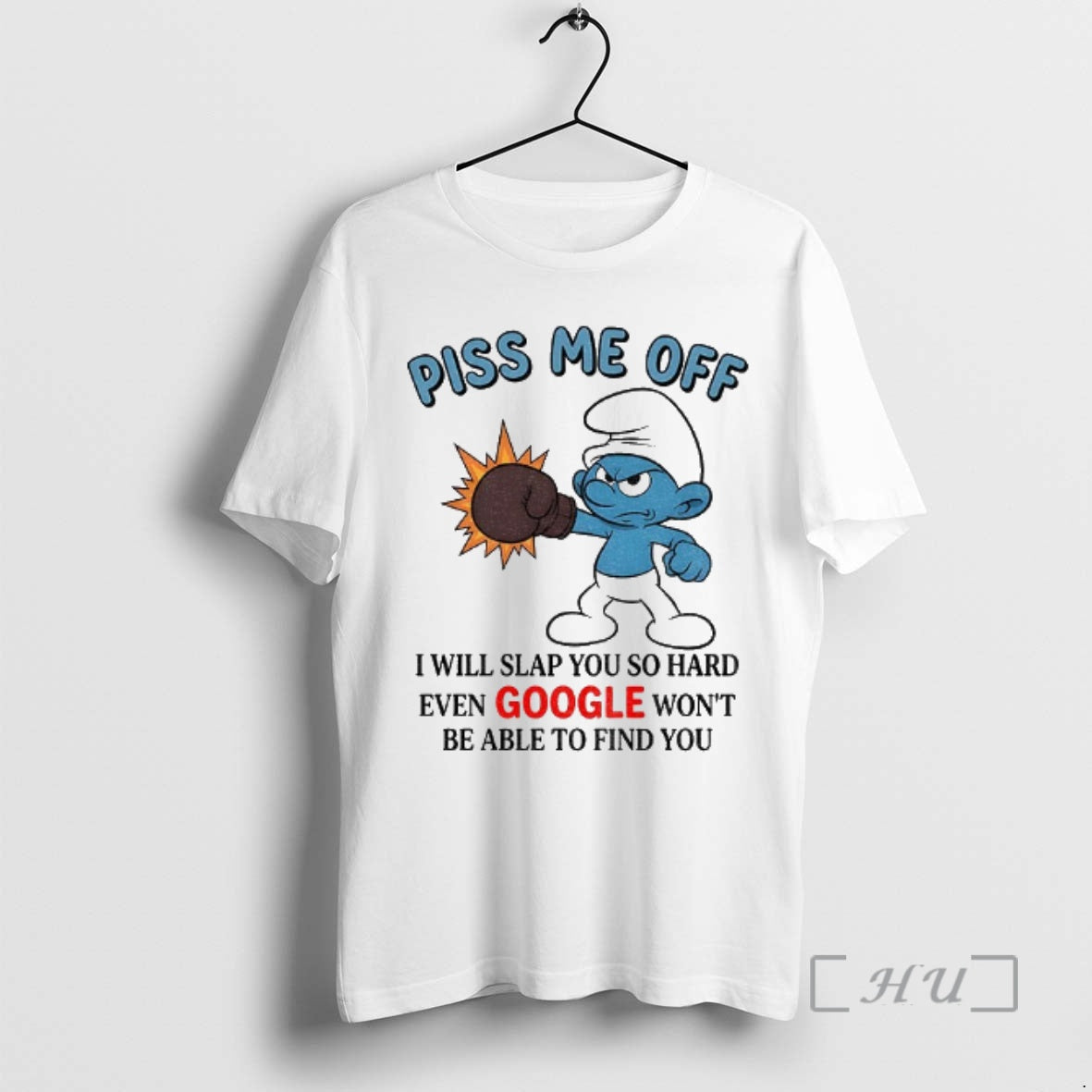Trending Smurf Piss Me Off I Will Slap You So Hard Even Google Wont Be T-Shirts, Hoodie, Sweatshirt - T-Shirt, Sweatshirt, Hoodie