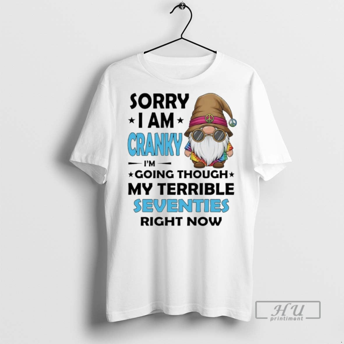 Trending Sorry I Am Cranky Im Going Through My Terrible Seventies Right Now Gnome T-Shirts, Hoodie, Sweatshirt - T-Shirt, Sweatshirt, Hoodie