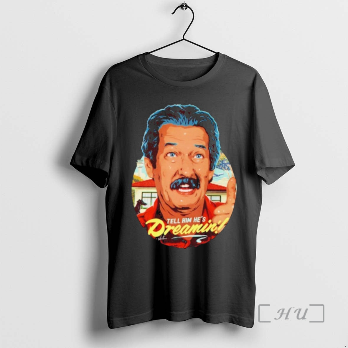 Trending Tell Him Hes Dreamin T-Shirts, Hoodie, Sweatshirt - T-Shirt, Sweatshirt, Hoodie