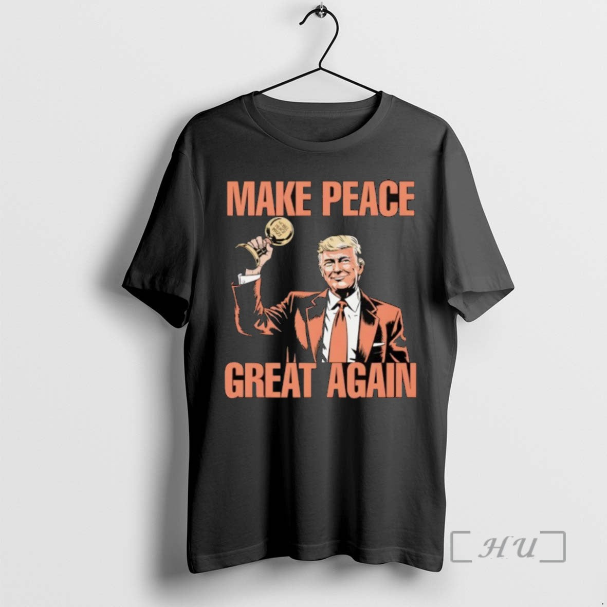 Trending Trump Nobel Peace Prize Make Peace Great Again T-Shirts, Hoodie, Sweatshirt - T-Shirt, Sweatshirt, Hoodie