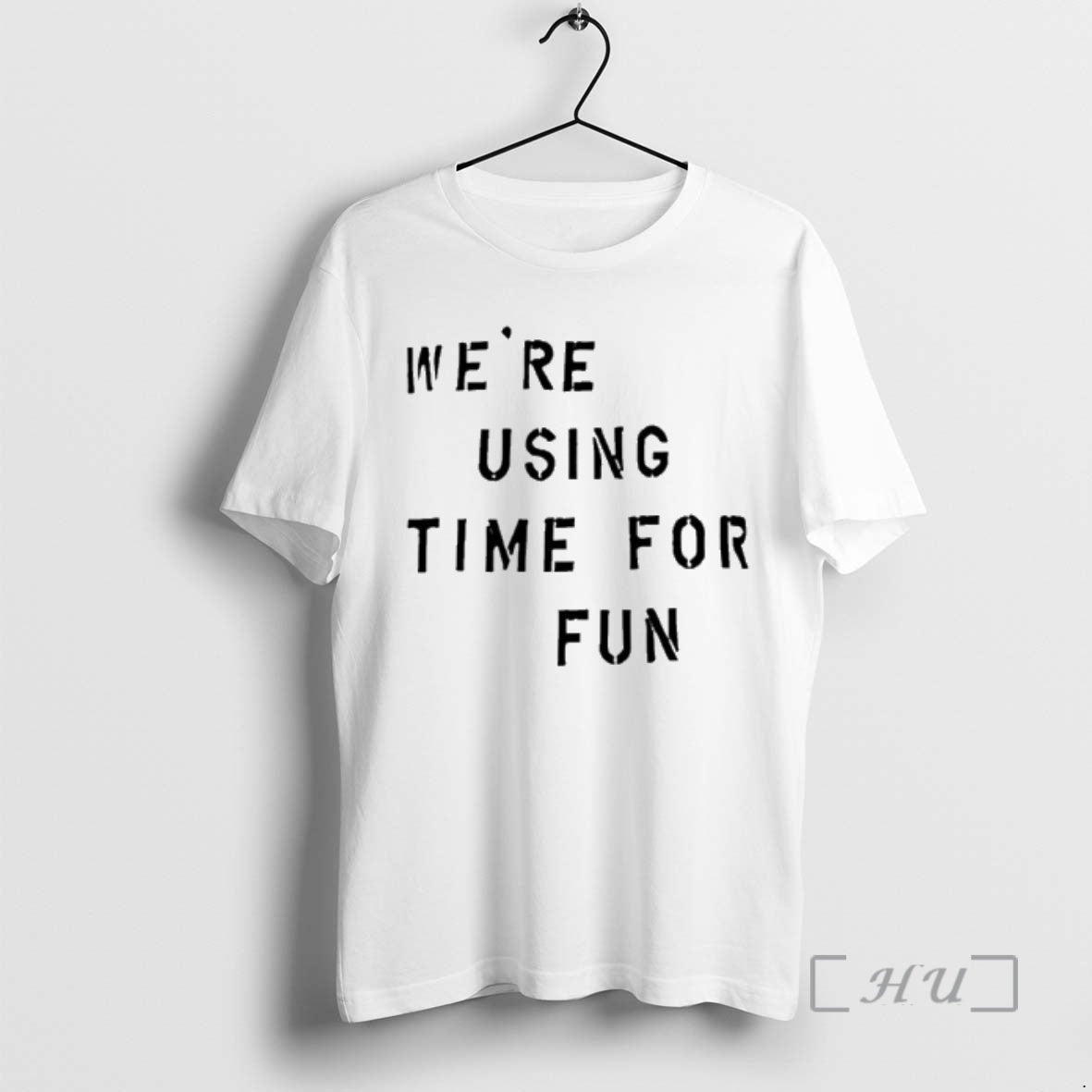 Trending Were Using Time Fun T-Shirts, Hoodie, Sweatshirt - T-Shirt, Sweatshirt, Hoodie