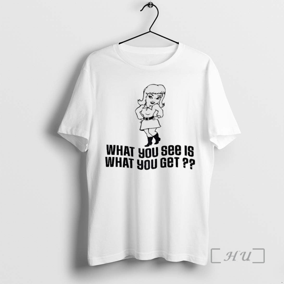 Trending What You See Is What You Get T-Shirts, Hoodie, Sweatshirt - T-Shirt, Sweatshirt, Hoodie