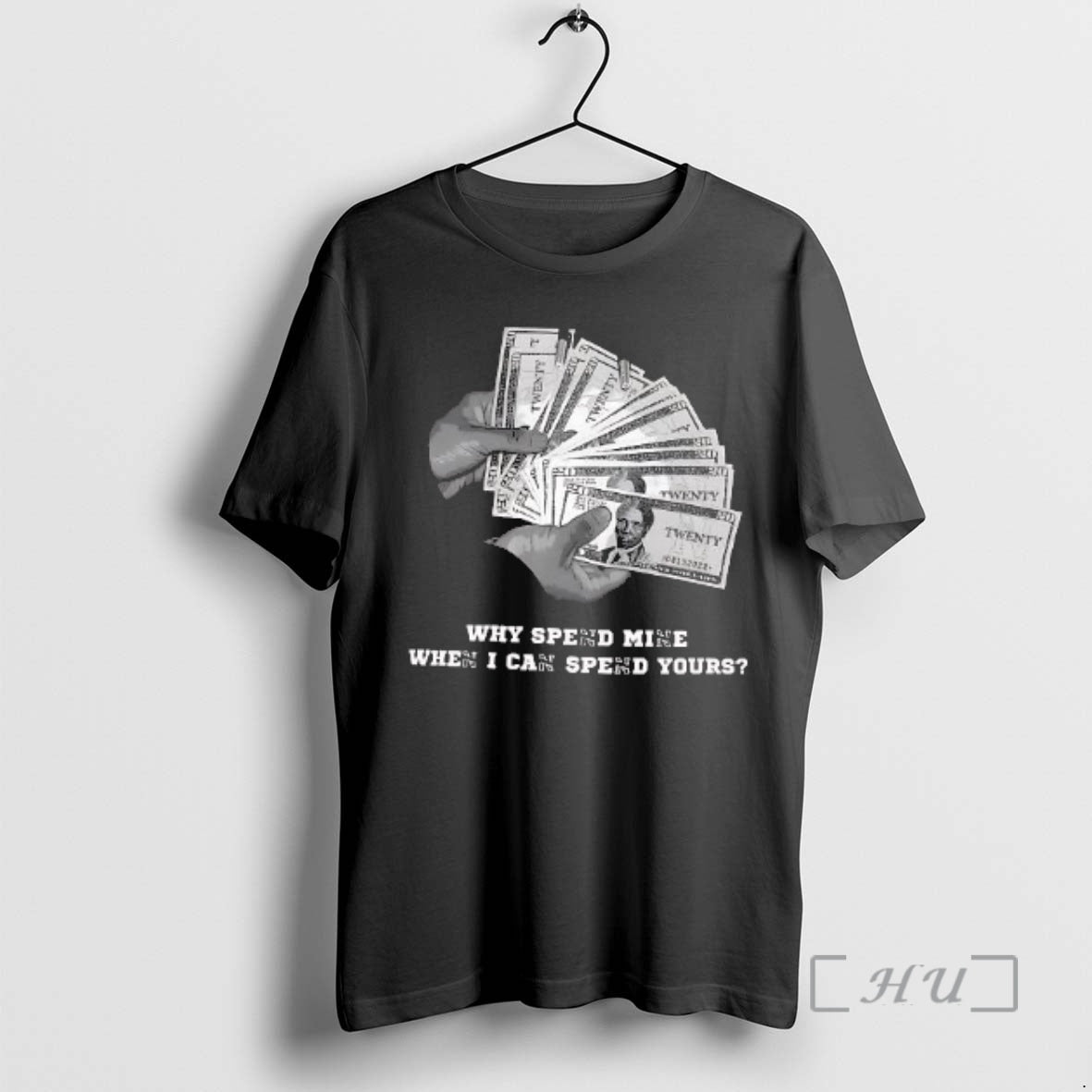 Trending Why Spend Mine When I Can Spend Yours T-Shirts, Hoodie, Sweatshirt - T-Shirt, Sweatshirt, Hoodie