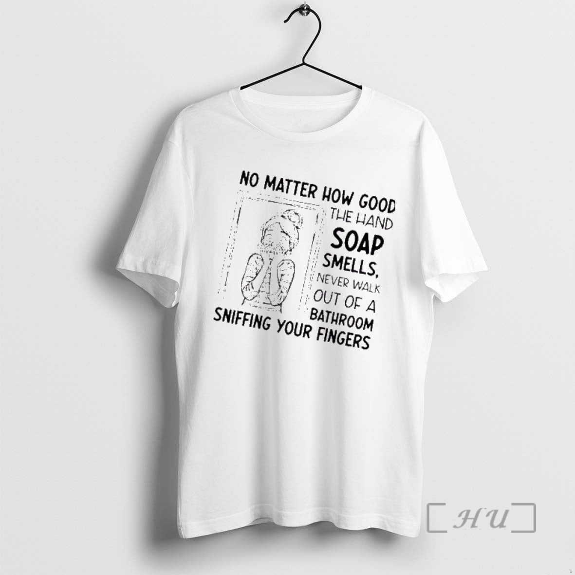 Trending No Matter How Good Hand Soap Smells Never Walk Out T-Shirts, Hoodie, Sweatshirt - T-Shirt, Sweatshirt, Hoodie