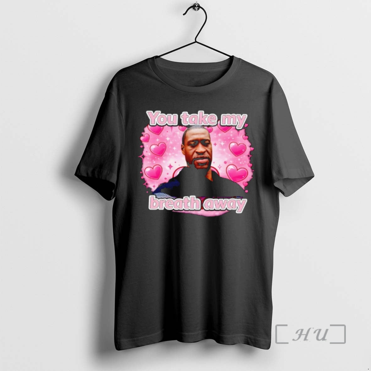 Trending You Take My Breath Away George Floyd T-Shirts, Hoodie, Sweatshirt - T-Shirt, Sweatshirt, Hoodie