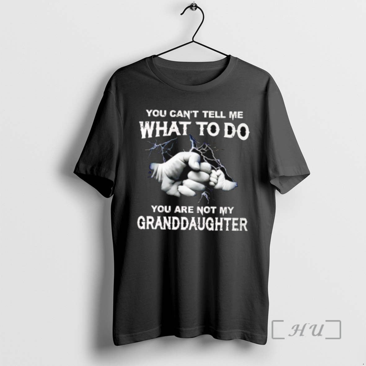 Trending You Cant Tell Me What Do You Are Not My Granddaughter T-Shirts, Hoodie, Sweatshirt - T-Shirt, Sweatshirt, Hoodie