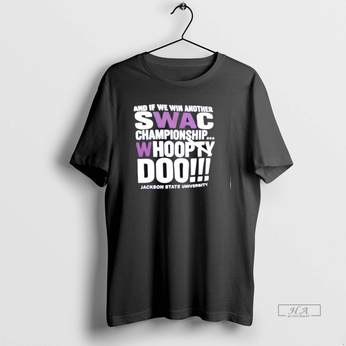 If We Win Another Swac Championship Whoopty Doo Jackson State University T-Shirts, Hoodie, Sweatshirt - T-Shirt, Sweatshirt, Hoodie
