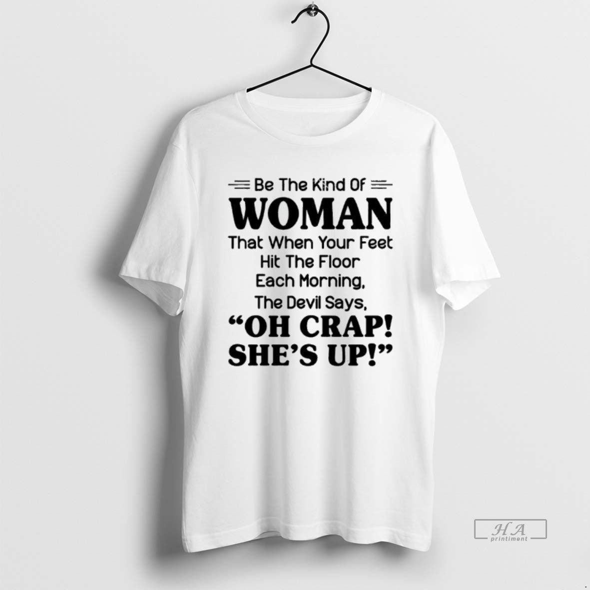 Be Kind Woman That When Your Feet Hit Floor Each Morning T-Shirts, Hoodie, Sweatshirt - T-Shirt, Sweatshirt, Hoodie