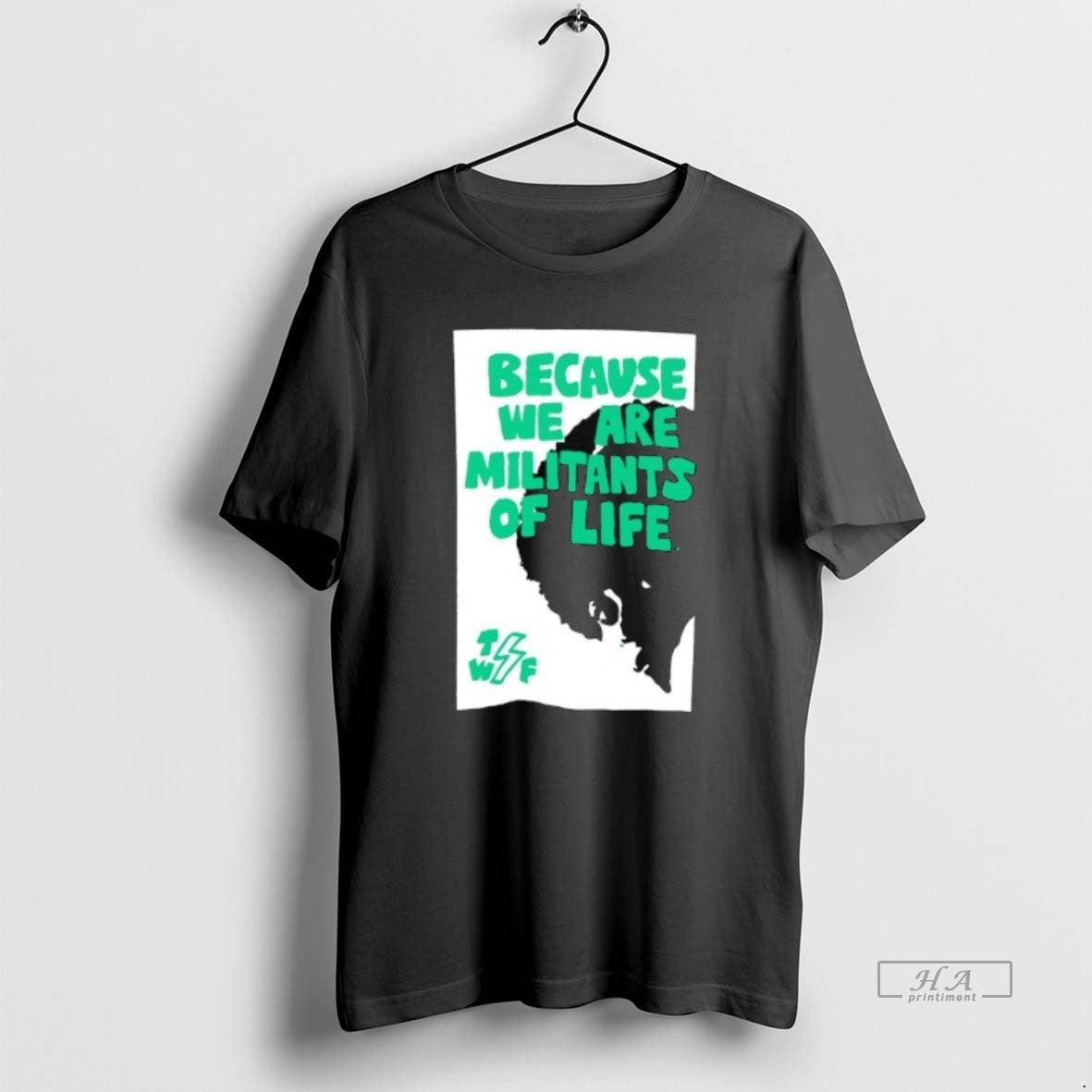 Because We Are Militants Life T-Shirts, Hoodie, Sweatshirt - T-Shirt, Sweatshirt, Hoodie