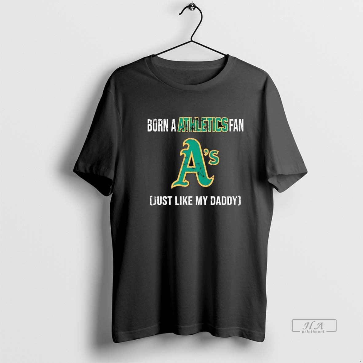 Born Oakland Athletics Fan Just Like My Daddy T-Shirts, Hoodie, Sweatshirt - T-Shirt, Sweatshirt, Hoodie